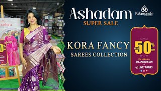 Kalamandir Ashadam Super Sale  Kora Fancy  Flat 50 off  Kalamandir Sarees LIVE [upl. by Kovar432]