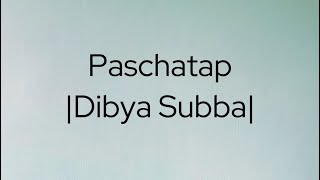 Paschatap by Dibya Subba cover [upl. by Tips401]