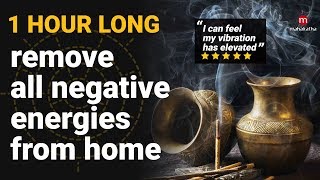 MUSIC TO REMOVE NEGATIVE ENERGY FROM HOME 2018  1 HOUR KHARAHARAPRIYA RAGA  Pure Cleansing Music [upl. by Lrat]