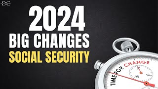 The Big Changes to Social Security in 2024 [upl. by Garda73]