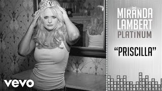 Miranda Lambert  Priscilla Audio [upl. by Mcgean]