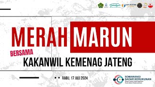 quotMERAH MARUNquot BERSAMA KAKANWIL KEMENAG JATENG [upl. by Koorb]