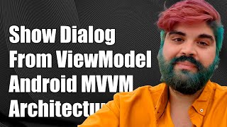 How to Show Dialog from ViewModel in Android MVVM Architecture Explained [upl. by Ailana401]