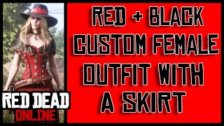 Fun Red amp Black Custom Female Outfit With A Skirt  RDR2 Online  PC  Red Dead Redemption 2 Online [upl. by Ellicott]