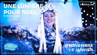 BANDEANNONCE UNE LUMIÈRE POUR NOËL  DU 6 NOVEMBRE AU 5 JANVIER 2025 [upl. by Zavala765]