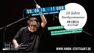 Festkonzert  10 Jahre Musikgymnasium am Ebelu in Stuttgart 08102023  1100 Uhr [upl. by Enairda555]