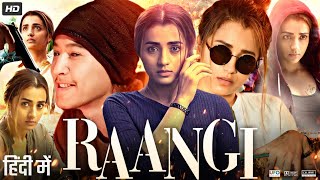 Raangi Full Movie In Hindi Dubbed  Trisha Krishnan  Bekzod Abdumalikov  Raveena  Fact amp Review [upl. by Aneekan]