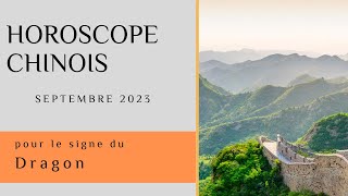 Dragon Votre Horoscope chinois pour Septembre 2023 est disponible 🌟 [upl. by Limaj]