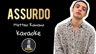 Assurdo  Matteo Romano  KARAOKE AG [upl. by Ruff]