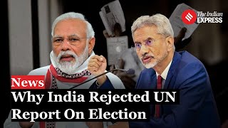 India Rejects UN Election Report as “Unwarranted” and “Misleading”  UN On India [upl. by Ulland]