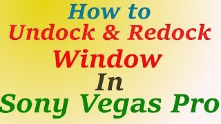 How to Undock and Redock Window in Sony Vegas ProVideo tutorial by Tech Bd [upl. by Maunsell]