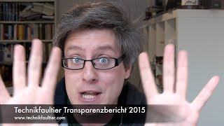 Technikfaultier Transparenzbericht 2015 [upl. by Ecirtaed]