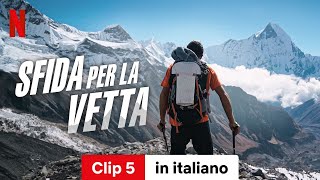 Sfida per la vetta Clip 5  Trailer in italiano  Netflix [upl. by Case]