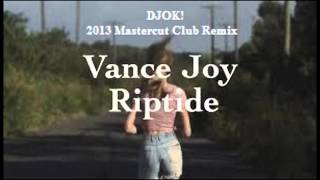 Vance Joy  Riptide DJOK 2013 Extended Mastercut Club Remix [upl. by Izzy]