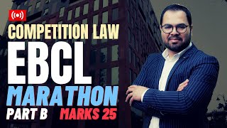 Marathon I EBCL Competition Law I CS Rahul Thakwani [upl. by Margarida915]