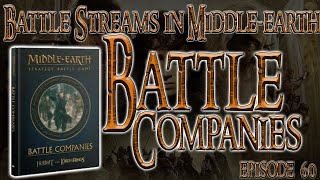 Middleearth SBG  LIVE BSIME Stream  Ep 60 Battle Companies Special [upl. by Nhguahs]