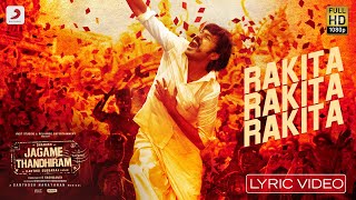 Jagame Thandhiram  Rakita Rakita Rakita Lyric  Dhanush  Santhosh Narayanan  Karthik Subbaraj [upl. by Lenehc]