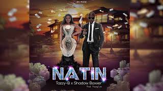 TazzyB amp Shadow Boxxer  Natin  Official Audio [upl. by Htiel]