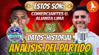 Estos son datos de Comerciantes vs Alianza Lima  Historial análisis y como vienen los equipos [upl. by Weil]