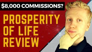 IS PROSPERITY OF LIFE A SCAM Or Can You REALLY Make 8000 Commissions [upl. by Rehc]