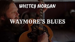 Whitey Morgan  quotWaymores Bluesquot  Sonic Ranch Recording Studios [upl. by Ilecara]