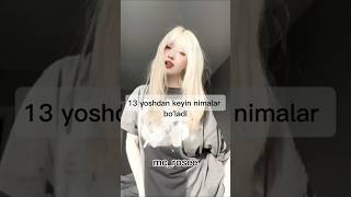 13 yoshdan keyin nimalar boʻladi trending tiktok nara kikakim 1million shortvideo edit new [upl. by Harms]