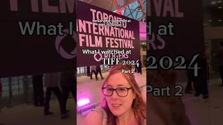 WHAT I WATCHED AT TIFF24 part 2 tiff movies [upl. by Seidnac]