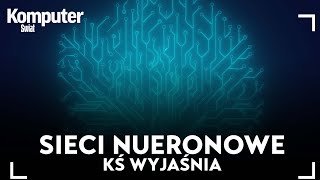 Czym są i jak działają sieci neuronowe KŚ Wyjaśnia [upl. by Breeze]