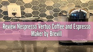 Review Nespresso Vertuo Coffee and Espresso Maker by Breville Chrome [upl. by Worthington]