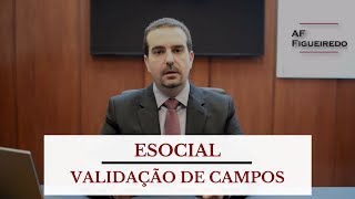 Validação de Campos no Esocial Funcionamento  Alfredo Figueiredo Explica [upl. by Cassey]