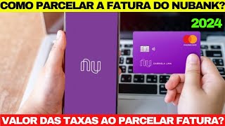 NUBANK PARCELAR FATURA CARTÃO [upl. by Concoff819]