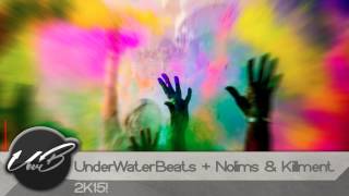 Underwaterbeats  Nolims amp Killment  2K15 [upl. by Nnaeiram]