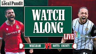 LIVE WATCH ALONG  Wrexham AFC v Notts County FC  EFL League Two  Match Day 32 [upl. by Sidnarb]