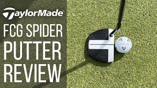 TAYLORMADE FCG SPIDER PUTTER REVIEW [upl. by Cann]