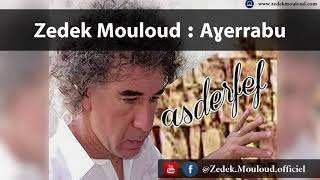 Zedek Mouloud  Aɣerrabu Album Asderfef [upl. by Denna]