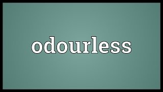 Odourless Meaning [upl. by Nnaaihtnyc370]