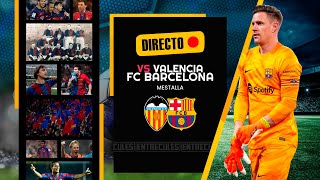 🟢 VALENCIA  FC BARCELONA  MATCHDAY LIVE  DIRECTO  LALIGA  CASTELLANO  CHAT  ESTADÍSTICAS [upl. by Inaniel]