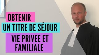 La régularisation par la vie privée et familiale [upl. by Naiviv]