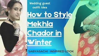 How to wear Mekhla Chador in winter  Sabyasachi inspired look💁‍♀️ Chanu Devi [upl. by Bravar]