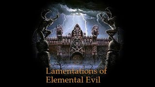 Lamentations of Elemental Evil Sessino 74  The Tulgey Wood [upl. by Kannan784]