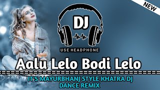 Nagpuri Dj Song 2024  Aalu Lelo Bodi Lelo  New Nagpuri Khatra Dj Dance Remix [upl. by Kaufman573]