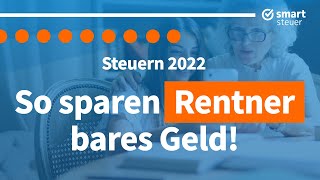 Steuern sparen als Rentner 2022  Rente versteuern Steuertipps [upl. by Robinson]