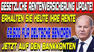 Rentner aufgepasst 2500€ Sofortzahlung Heute auf Ihrem Konto – Alle Infos zur RentenBonuszahlung [upl. by Winfield]