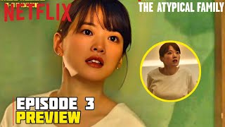 The Atypical Family Episode 3 Preview  Da Hae Is Caught [upl. by Ltihcox486]