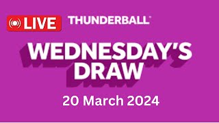 Thunderball Live Draw tonight Wednesday 20 March 2024  thunderball draw live tonight [upl. by Derfnam]