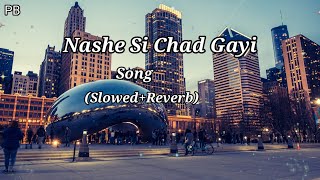 Nashe Si Chadh Gayi Song BefIkre Ranveer Singh Vaani Kapoor Arijit Singh Song SlowedReverb Pb [upl. by Alexio]