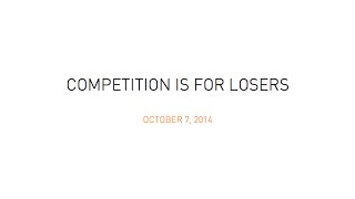 Lecture 5  Competition is for Losers Peter Thiel [upl. by Aiykan180]