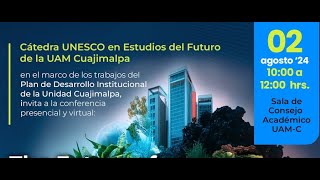 Cátedra UNESCO en Estudios del Futuro de la UAM Cuajimalpa [upl. by Holbrook851]