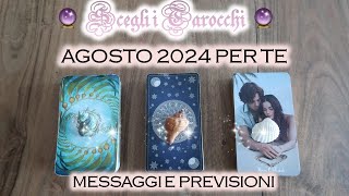 AGOSTO 2024 per te ✨ Messaggi e Previsioni 🔮 Scegli i tarocchi 🔮 [upl. by Ermey]