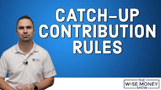 CatchUp Contribution Rules Explained [upl. by Naillig535]